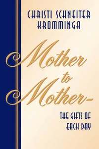 bokomslag Mother to Mother-The Gifts of Each Day