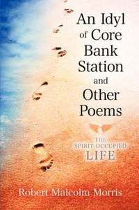 bokomslag Idyl of Core Bank Station and Other Poems