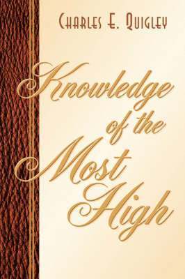 Charles E Quigley, Charles E. Quigley - Knowledge of the Most High, Häftad