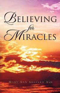 bokomslag Believing For Miracles