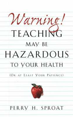 bokomslag Warning!Teaching May Be Hazardous to Your Health