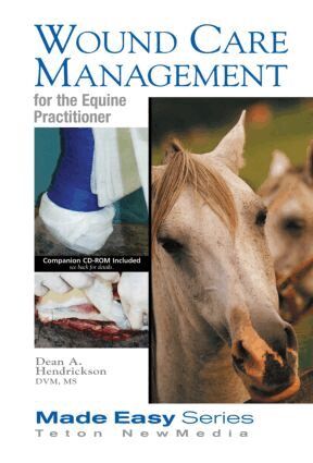 Dean A. Hendrickson - Wound Care Management for the Equine Practitioner (Book+CD), Häftad