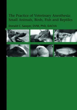 Donald Sawyer - Practice of Veterinary Anesthesia, Inbunden