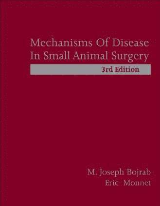 M. Joseph Bojrab, Eric Monnet, USA) Bojrab, M. Joseph (University of Missouri, USA) Monnet, Eric (Colorado State University - Mechanisms of Disease in Small Animal Surgery, Inbunden