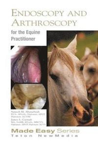 bokomslag Equine Endoscopy and Arthroscopy for the Equine Practitioner