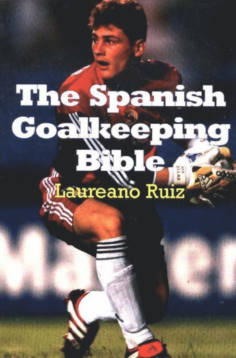 Laureano Ruiz - Spanish Goalkeeping Bible, Häftad