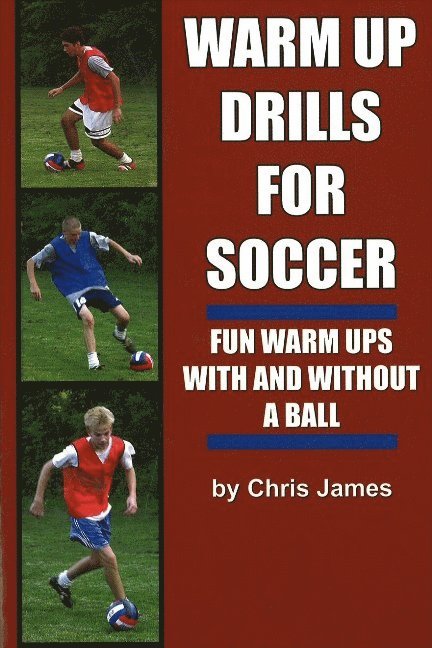 Chris James - Warm Up Drills for Soccer, Häftad