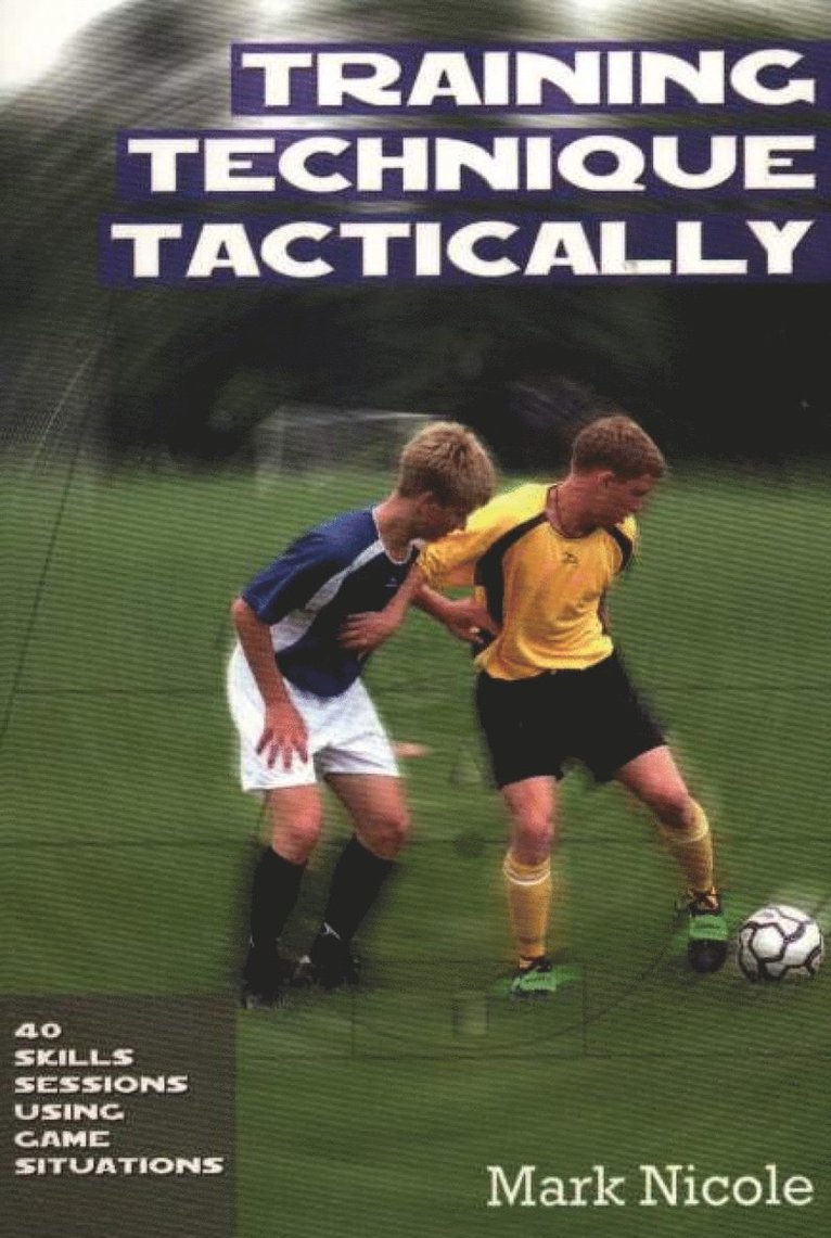Mark Nicole - Training Technique Tactically, Häftad