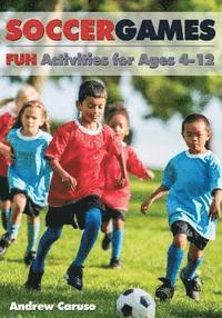 bokomslag Soccer Games: Fun Activities for Ages 4 to 12