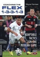 bokomslag Coaching the FLEX 1-3-3-1-3: Adaptable Tactics for the Modern Game