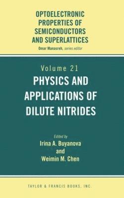 I. Buyanova, W. Chen - Physics and Applications of Dilute Nitrides, Inbunden