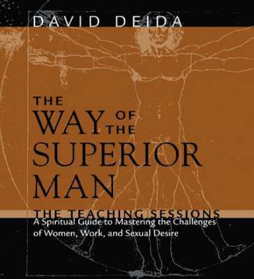 The Way of the Superior Man: The Teaching Sessions 1
