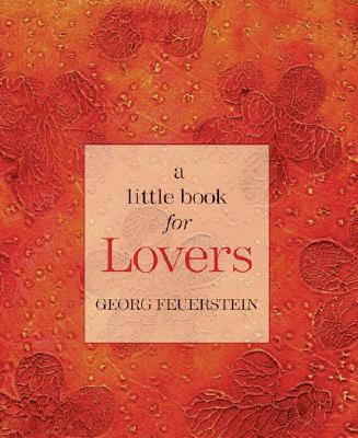 Georg Feuerstein - Little book for lovers, Inbunden