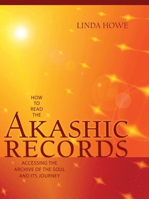 Linda Howe - How to Read the Akashic Records, Häftad