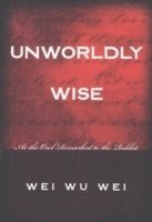 bokomslag Unworldly Wise