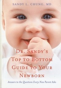 bokomslag Dr Sandy's Top to Bottom Guide to Your Newborn