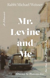 bokomslag Mr. Levine and Me: Stories to Remember for the Rest of Your Life