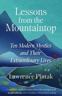 bokomslag Lessons from the Mountaintop: Ten Modern Mystics and Their Extraordinary Lives