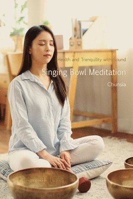 Chunsia - Singing Bowl Meditation, Häftad