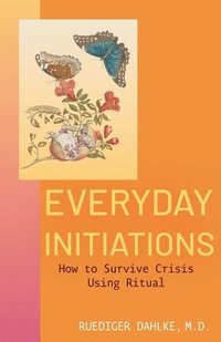 bokomslag Dahlke, R: Everyday Initiations