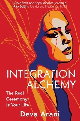 Deva Arani - Integration Alchemy, Häftad