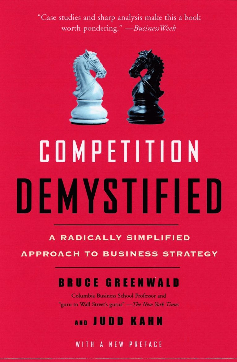 Bruce Greenwald, Kahn Judd, Bruce C. Greenwald, Judd Kahn, Bruce C Greenwald - Competition Demystified, Häftad