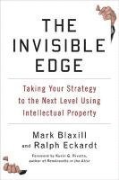 bokomslag The Invisible Edge: Taking Your Strategy to the Next Level Using Intellectual Property