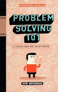 bokomslag Problem Solving 101: A Simple Book for Smart People