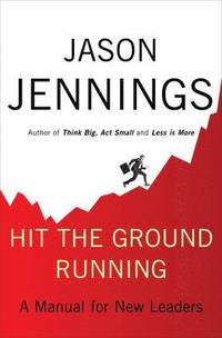 bokomslag Hit the Ground Running: A Manual for New Leaders
