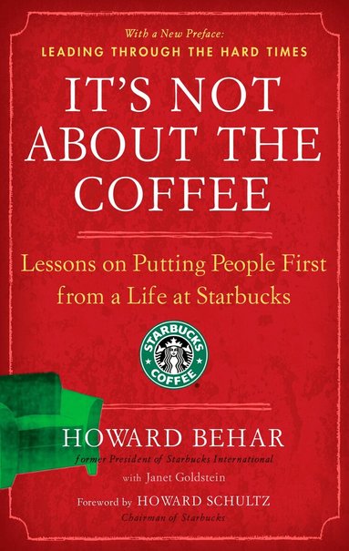 Howard Behar - It's Not About The Coffee, Häftad