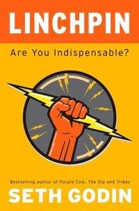 bokomslag Linchpin: Are You Indispensable?