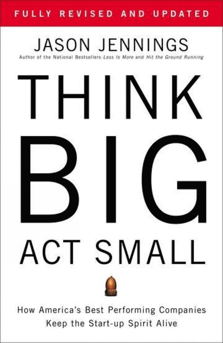 Jason Jennings - Think Big, Act Small, Inbunden