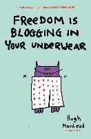 bokomslag Freedom is Blogging in Your Underwear