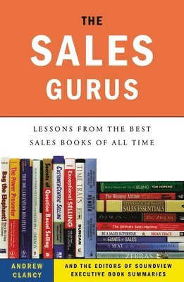 bokomslag The Sales Gurus: Lessons from the Best Sales Books of All Time