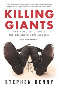 bokomslag Killing Giants: Killing Giants: 10 Strategies to Topple the Goliath in Your Industry