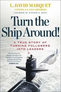 bokomslag Turn the Ship Around!: A True Story of Turning Followers Into Leaders