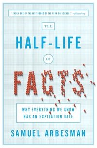 bokomslag The Half Life of Facts