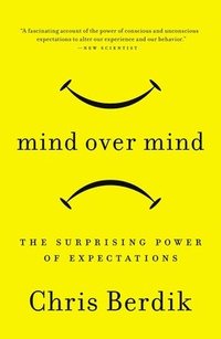 bokomslag Mind Over Mind: The Surprising Power of Expectations