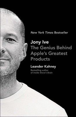 Jony Ive: The Genius Behind Apple's Greatest Products 1