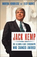 bokomslag Jack Kemp: The Bleeding-Heart Conservative Who Changed America