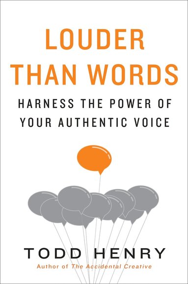 Todd Henry - Louder Than Words, Inbunden