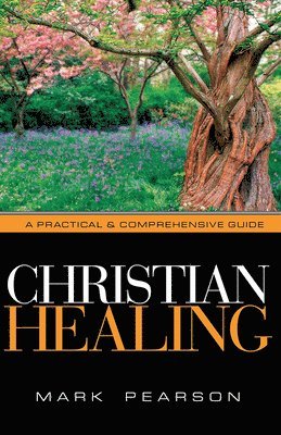 Mark Pearson - Christian Healing, Häftad