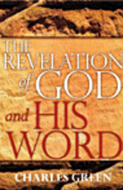 Charles Green - Revelation Of God And His Word, The, Häftad