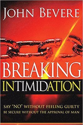 John Bevere - Breaking Intimidation, Häftad