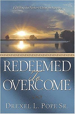 Sr. Pope, Drexel L - Redeemed To Overcome, Häftad