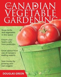 bokomslag Guide to Canadian Vegetable Gardening