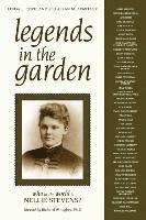 bokomslag Legends in the Garden: Who in the World Is Nellie Stevens?