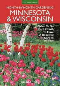 bokomslag Minnesota & Wisconsin Month-by-Month Gardening