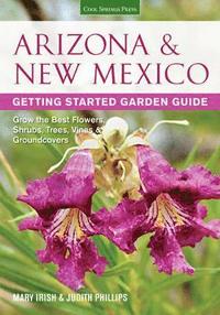 bokomslag Arizona & New Mexico Getting Started Garden Guide