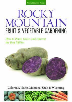 Rocky Mountain Fruit & Vegetable Gardening 1